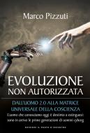 Ebook Evoluzione non autorizzata di Marco Pizzuti edito da Edizioni Il Punto d'incontro