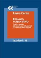 Ebook Il lavoro corporativo di Laura Cerasi edito da Fondazione Giangiacomo Feltrinelli