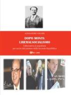 Ebook Dopo Monti: Liberalsocialismo di Alessandro Gilleri edito da Youcanprint
