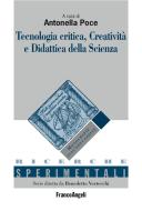 Ebook Tecnologia critica, Creatività e Didattica della Scienza di AA. VV. edito da Franco Angeli Edizioni