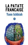 Ebook La patate française di Yann Ichbiah edito da Le Lys Bleu Éditions