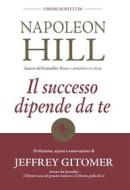 Ebook Il_successo_dipende_da_te di Jeffrey Gitomer, Napoleon Hill edito da Piero Gribaudi Editore srl
