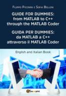 Ebook Guide for Dummies: from MATLAB to C++ through the MATLAB Coder di Filippo Piccinini, Sofia Belloni edito da Youcanprint