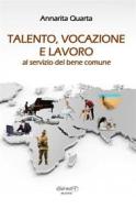 Ebook Talento, vocazione e lavoro di Annarita Quarta edito da Infinity Books Ltd, Malta