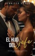 Ebook El Hijo Del Jefe di Jennifer Green edito da Babelcube Inc.