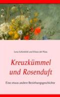 Ebook Kreuzkümmel und Rosenduft di Lena Schönfeld, Eliseo del Plata edito da Books on Demand