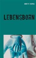 Ebook Lebensborn di Annette Krupka edito da Books on Demand