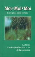 Ebook Moi, moi, moi. L&apos;araignée dans sa toile di Gabriele Gabriele edito da Gabriele-Verlag Das Wort