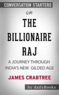 Ebook The Billionaire Raj: A Journey Through India&apos;s New Gilded Age by James Crabtree | Conversation Starters di dailyBooks edito da Daily Books