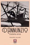 Ebook D'Annunzio. L'esteta eroe di Philippe Jullian edito da Lindau