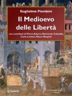 Ebook Il Medioevo delle Libertà di Guglielmo Piombini edito da Leonardo Facco editore e goWare