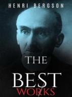 Ebook Henri Bergson: The Best Works di Henri Bergson edito da JustinH