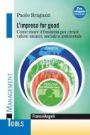 Ebook L'impresa for good di Paolo Braguzzi edito da Franco Angeli Edizioni