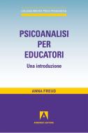 Ebook Psicanalisi per educatori di Freud Anna edito da Armando Editore