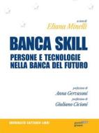 Ebook Banca skill. Persone e tecnologie nella banca del futuro di Eliana Minelli edito da goWare & Guerini Next