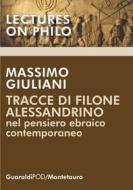 Ebook Tracce di Filone alessandrino nel pensiero ebraico contemporaneo di Massimo Giuliani edito da Guaraldi