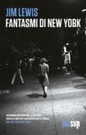 Ebook Fantasmi di New York di Lewis Jim edito da SUR