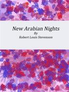 Ebook New Arabian Nights di Robert Louis Stevenson edito da Publisher s11838