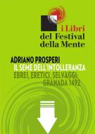 Ebook Il seme dell'intolleranza. Ebrei, eretici, selvaggi di Prosperi Adriano edito da I Libri del Festival della Mente