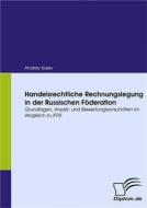 Ebook Handelsrechtliche Rechnungslegung in der Russischen Föderation di Andrey Isaev edito da Diplomica Verlag