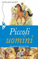 Ebook Piccoli Uomini di Alcott Louisa May edito da Giunti Junior