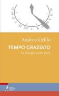 Ebook Tempo graziato di Andrea Grillo edito da Edizioni Messaggero Padova