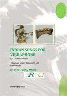 Ebook Indian Songs For Vibraphone di ROBERTO GALLI edito da RGPERCUSSIONMUSIC