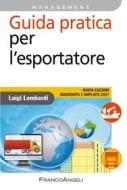 Ebook Guida pratica per l'esportatore di Luigi Lombardi edito da Franco Angeli Edizioni