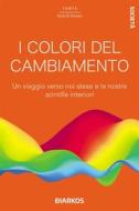 Ebook I colori del cambiamento di Samya Ilaria Di Donato edito da Diarkos