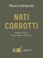 Ebook Nati corrotti di Marco Cobianchi edito da Chiarelettere