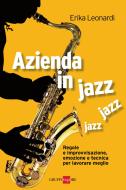 Ebook Azienda in jazz di Erika Leonardi edito da IlSole24Ore Publishing and Digital