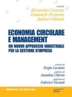 Ebook Economia circolare e management. Un nuovo approccio industriale per la gestione d’impresa di Alessandro Creazza, Emanuele Pizzurno, Andrea Urbinati edito da goWare & Guerini Next