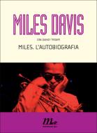 Ebook Miles. L’autobiografia di Davis Miles, Troupe Quincy edito da minimum fax