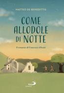 Ebook Come allodole di notte di De Benedittis Matteo edito da Edizioni San Paolo
