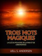 Ebook Trois Mots Magiques (Traduit) di Uell S. Andersen edito da Stargatebook