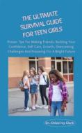 Ebook Teen Girls Survival Blueprint Guide di Dr. Chloe Ivy Clark edito da Dr. Chloe Ivy Clark