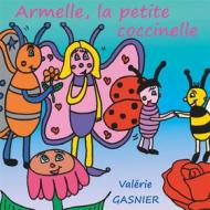 Ebook Armelle la petite coccinelle di Valérie Gasnier edito da Books on Demand