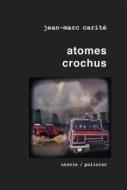 Ebook Atomes crochus di Jean-Marc Carité edito da Utovie