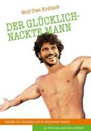 Ebook Der glücklich-nackte Mann di Wolf-Uwe Erdzack edito da Books on Demand
