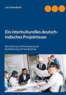 Ebook Ein interkulturelles deutsch-indisches Projektteam di Lutz Schwalbach edito da Books on Demand