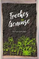 Ebook Freches Gemüse di Anna Hasenfuss edito da Books on Demand