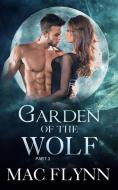Ebook Garden of the Wolf #3: Werewolf Shifter Romance di Mac Flynn edito da Crescent Moon Studios, Inc.