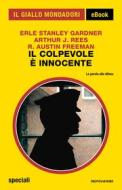 Ebook Il colpevole è innocente (Il Giallo Mondadori) di Gardner Erle Stanley, Freeman R. Austin, Rees Arthur J. edito da Mondadori