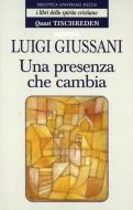 Ebook Una presenza che cambia - Quasi Tischreden - Volume 7 di Giussani Luigi edito da BUR