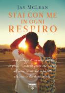 Ebook Stai con me in ogni respiro di Mclean Jay edito da Fabbri Editori Life