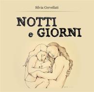 Ebook Notti e Giorni di Silvia Cervellati edito da Youcanprint