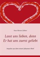 Ebook Lasst uns lieben, denn Er hat uns zuerst geliebt di Hans-Werner Zöllner edito da Books on Demand