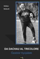 Ebook Da Dachau al tricolore di Stefano Bedeschi edito da Urbone Publishing