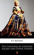 Ebook The Countess of Lowndes Square and Other Stories di E.F. Benson edito da Ktoczyta.pl
