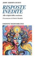 Ebook Risposte inedite di Jiddu Krishnamurti edito da Edizioni Mediterranee
